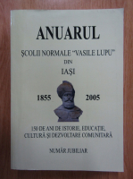 Anuarul Scolii Normale Vasile Lupu din Iasi, 1855-2005
