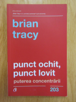 Brian Tracy - Punct ochit, punct lovit