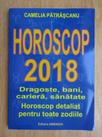 Anticariat: Camelia Patrascanu - Horoscop 2018