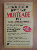 Clyde Steiner - How to Talk Mortgage Talk