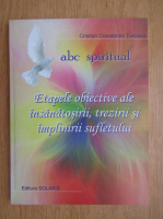 Cristian Constantin Turcanu - Abc spiritual. Etapele obiective ale insanatosirii, trezirii si implinirii