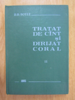 D. D. Botez - Tratat de cint si dirijat coral (volumul 2)