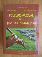 Doina Haplea - Folclor muzical din tinutul Neamtului