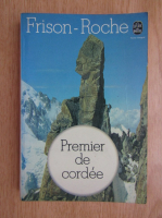 Anticariat: Frison-Roche - Premier de cordee