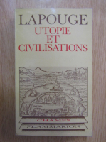 Gilles Lapouge - Utopie et civilisations