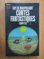 Guy de Maupassant - Contes fantastiques complets