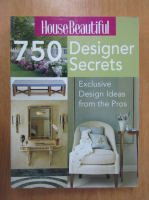 House Beautiful. 750 Designer Secrets
