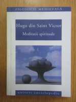Hugo de Saint Victor - Meditatii spirituale