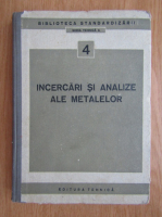 Incercari si analize ale metalelor (volumul 4)