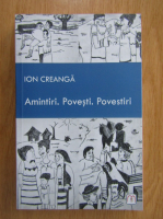 Ion Creanga - Amintiri. Povesti. Povestiri