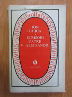 Anticariat: Ion Ghica - Scrisori catre V. Alecsandri