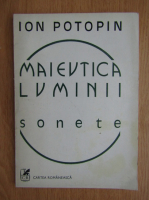 Anticariat: Ion Potopin - Maieutica luminii