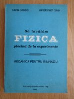 Iulian Grindei - Sa invatam fizica plecand de la experimente