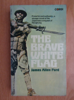 James Allen Ford - The Brave White Flag