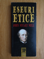 John Stuart Mill - Eseuri etice
