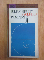 Julian Huxley - Evolution in action