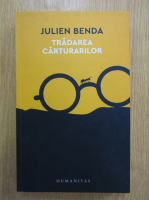 Julien Benda - Tradarea carturarilor