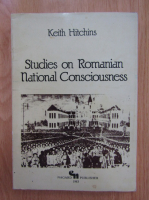 Keith Hitchins - Studies on Romanian National Consciousness