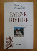 Maurice Denuziere - Louisiane, volumul 2. Fausse-Riviere
