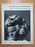 Michel Dufet - Le drame de Beethoven vecu par Bourdelle