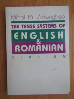 Mihai M. Zdrenghea - The Tense-Systems of English and Romanian