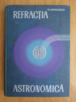 N. I. Dinulescu - Refractia astronomica
