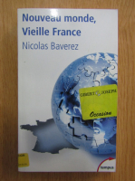 Nicolas Baverez - Nouveau monde, Vieille France
