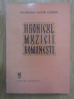 Anticariat: Octavian Lazar Cosma - Hronicul muzicii romanesti (volumul 5)
