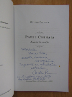 Ovidiu Pecican - Pavel Chihaia. Aventurile vocatiei (cu autograful autorului)