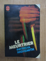 Patricia Highsmith - Le meurtrier