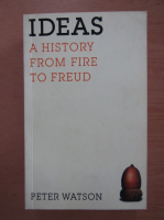 Peter Watson - Ideas. A History From Fire to Freud