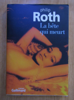 Philip Roth - La bete qui meurt