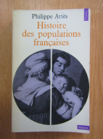 Philippe Aries - Histoire des populations francaises