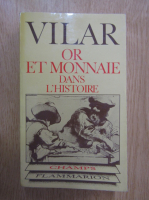 Pierre Vilar - Or et monnaie dans l'histoire