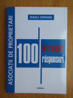 Radu Opaina - 100 intrebari, 100 raspunsuri