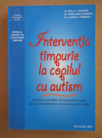 Sally J. Rogers, Geraldine Dawson, Laurie Vismara - Interventia timpurie la copilul cu autism