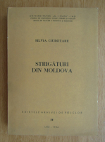 Silvia Ciubotaru - Caietele Arhivei de folclor IV. Strigaturi din Moldova