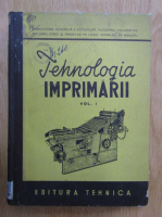 Tehnologia imprimarii, volumul 1. Utilajul