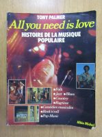 Tony Palmer - All You Need is Love. Histoire de la musique populaire