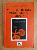 Valentina Dan - Microbiologia produselor alimentare (volumul 1)