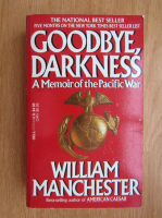 William Manchester - Goodbye, Darkness