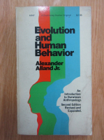 Anticariat: Alexander Alland Jr. - Evolution and Human Behavior