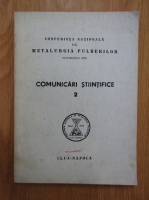 Conferinta nationala de metalurgia pulberilor. Comunicari stiintifice (volumul 2)