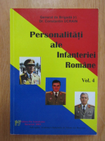 Constantin Ucrain - Personalitati ale Infanteriei Romane (volumul 4)