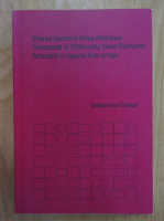 Cristian Coman - Shared Aperture Array Antennas Composed of Differently Sized Elements Arranged in Sparse Sub-arrays