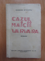Damian Stanoiu - Cazul Maicii Varvara