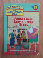 Debbie Dadey - Santa Claus Doesn't Mop Floors
