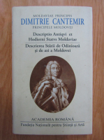 Dimitrie Cantemir - Descrierea Starii de Odinioara si de azi a Moldovei (editie bilingva)