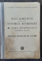 Anticariat: Documente privind istoria Romaniei. B. Tara Romaneasca. Veacurile XIII-XVI. Indicele numelor de locuri