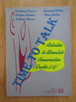 Ecaterina Comisel, Victorita Stancu - Time to Talk. Activities to Stimulate Conversation (Grades 2-8)